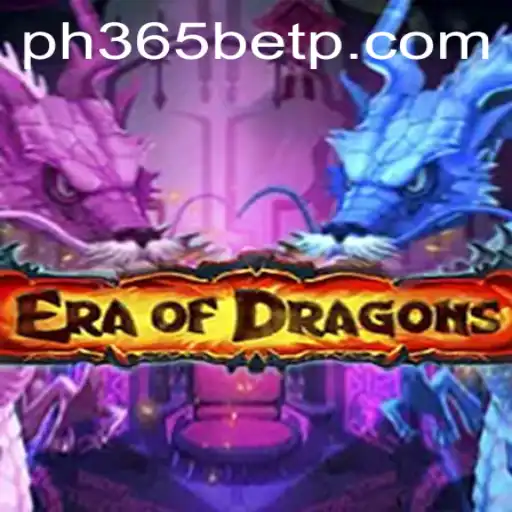 EraOfDragons: A Deep Dive into the Game and Its Rules in the Age of ph365 bet