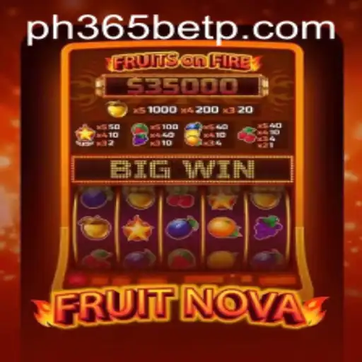 Exploring the Exciting World of FruitNova and PH365 Bet