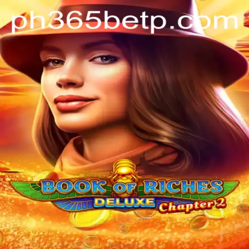 Exploring the World of Book of Riches Deluxe Chapter 2: A Deep Dive into the Game with PH365 Bet