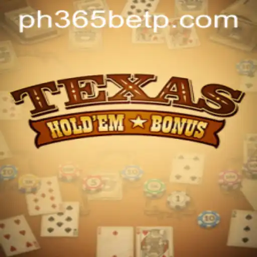 Exploring Texas Holdem Bonus and the Rise of ph365 bet