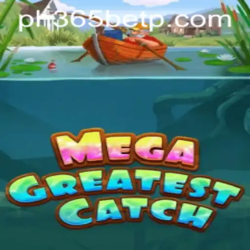 Catch the Thrill of MegaGreatestCatch