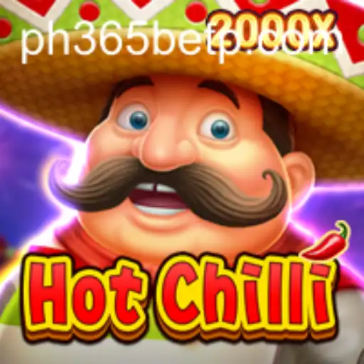 Experience the Thrills of HotChilli with ph365 bet