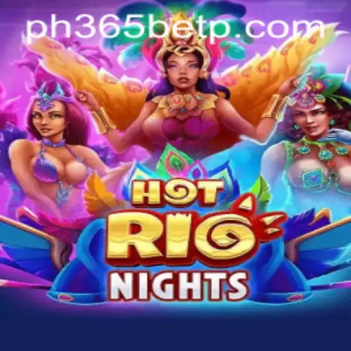 Dive into the Exciting World of HotRioNights and the PH365 Bet Experience