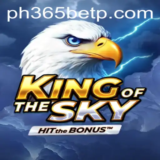 Discover the Thrills of KingOfTheSky and PH365 Bet