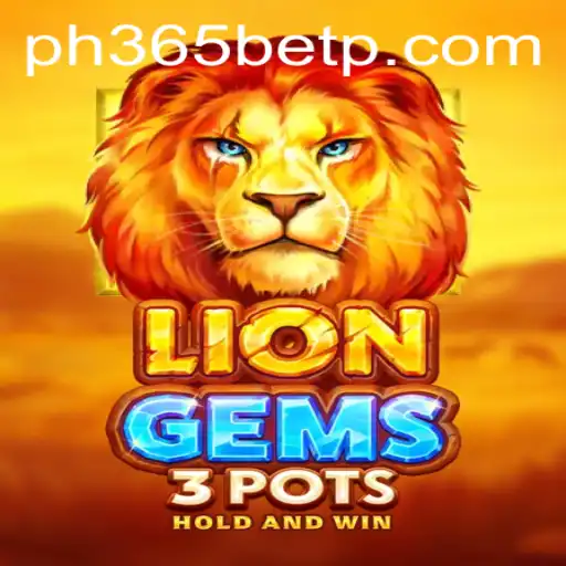 Exploring the Exciting World of LionGems3pots with ph365 Bet