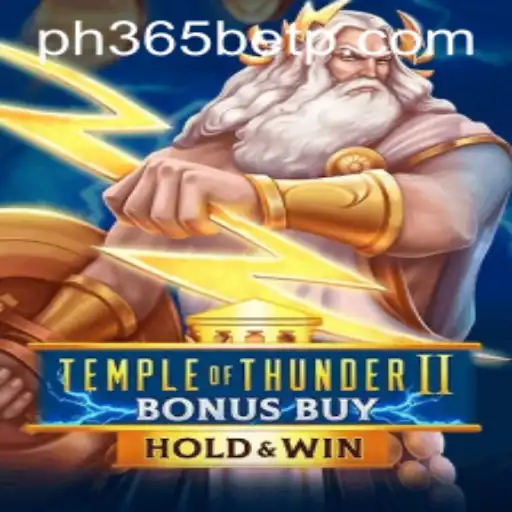 Exploring Temple of Thunder II Bonus Buy and Its Connection to ph365 bet